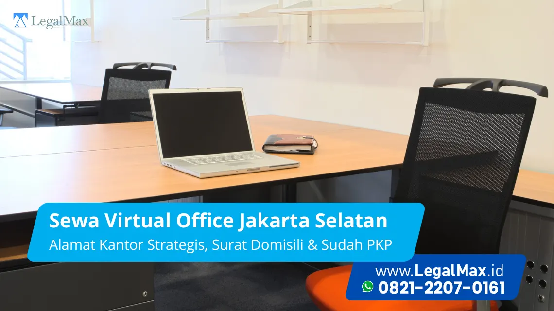Sewa Virtual Office Jakarta Selatan lokasi bisnis strategis sudah PKP dan buat domisili